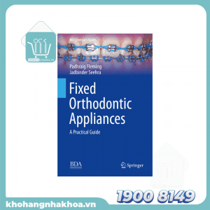 Fixed Orthodontic Appliances: A Practical Guide (BDJ Clinician’s Guides)